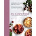 thumbnail image 1 of Pre-Owned The Natural Baker: A New Way to Bake Using the Best Natural Ingredients (Hardcover) 1911127306 9781911127307, 1 of 1