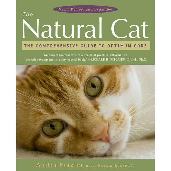 Pre-Owned The Natural Cat: The Comprehensive Guide to Optimum Care (Paperback) 0452289750 9780452289758