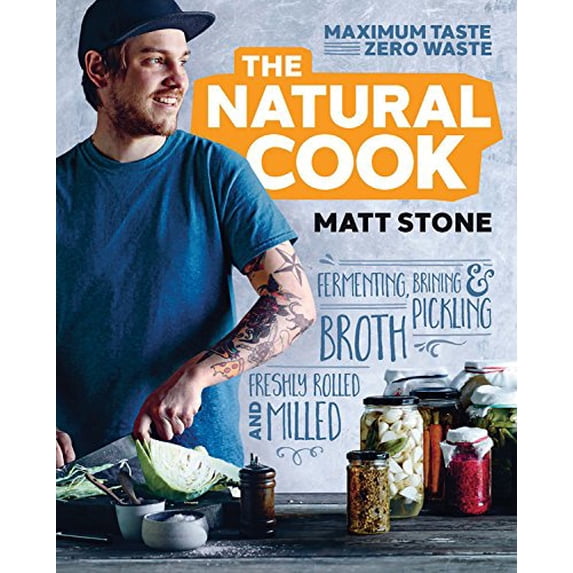 Pre-Owned The Natural Cook: Maximum taste, zero waste Paperback Stone Matt
