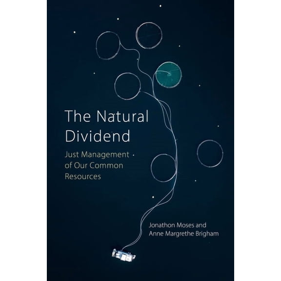 The Natural Dividend: Just Management of Our Common Resources, (Hardcover)