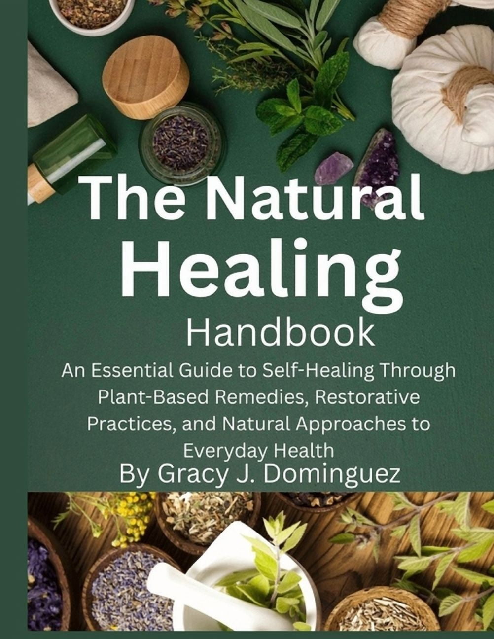 The Natural Healing Handbook: An Essential Guide to Self-Healing ...