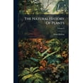 thumbnail image 1 of The Natural History Of Plants; Volume 8 (Paperback), 1 of 1