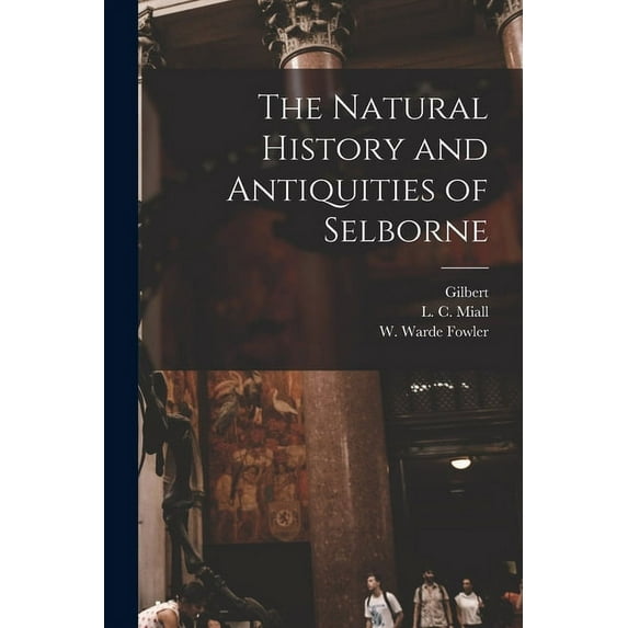 The Natural History and Antiquities of Selborne (Paperback)