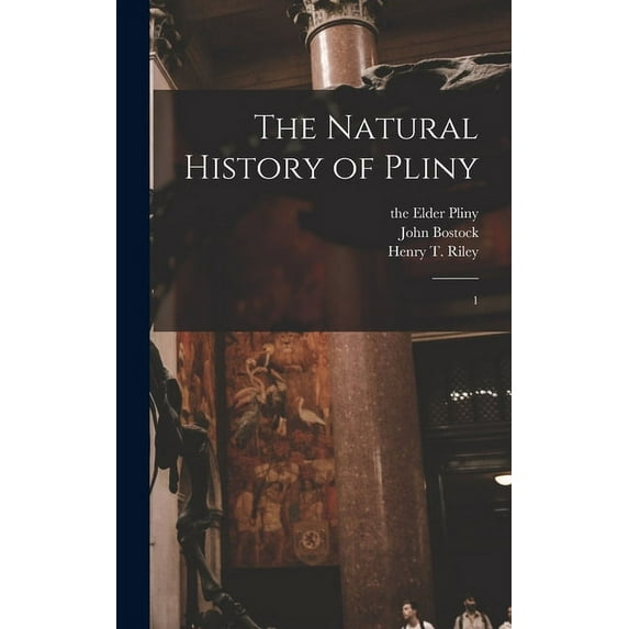 The Natural History of Pliny (Hardcover)