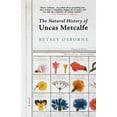 thumbnail image 1 of The Natural History of Uncas Metcalfe, (Paperback), 1 of 2