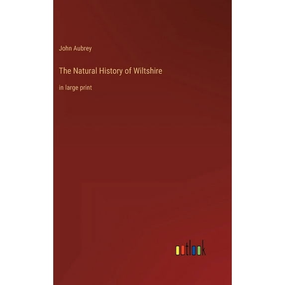 The Natural History of Wiltshire : in large print (Hardcover)
