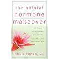 thumbnail image 1 of The Natural Hormone Makeover: 10 Steps to Rejuvenate Your Health and Rediscover Your Inner Glow, (Hardcover), 1 of 1