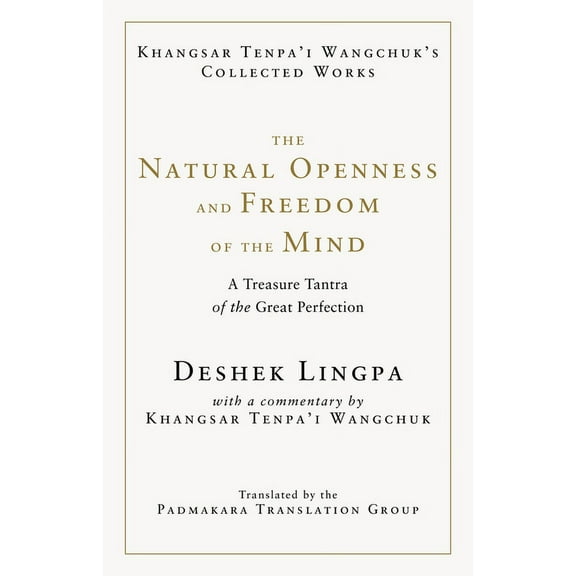 The Natural Openness and Freedom of the Mind: A Treasure Tantra of the Great Perfection, (Hardcover)