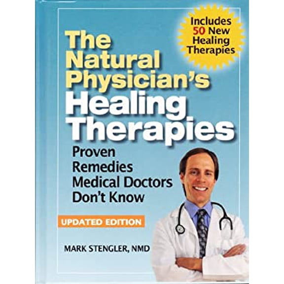 Pre-Owned The Natural Physician's Healing Therapies - Proven Remedies Medical Doctors Don't Know Updated Edition 2012 (Unknown) 0887236650 9780887236655