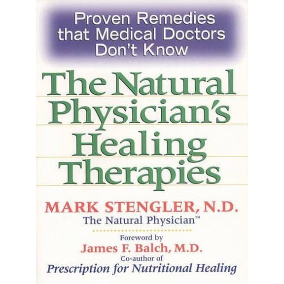 Pre-Owned The Natural Physician's Healing Therapies: Proven Remedies That Medical Doctors Don't Know Paperback