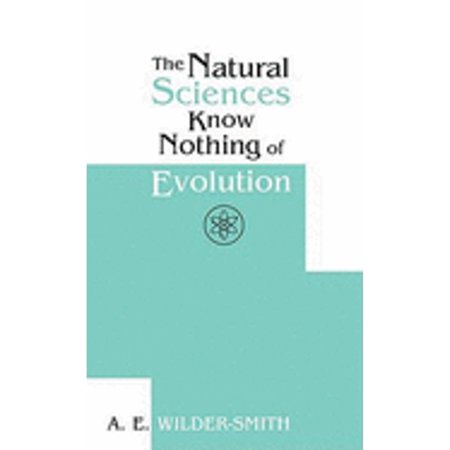 Pre-Owned The Natural Sciences Know Nothing of Evolution (Paperback) 1931713502 9781931713504