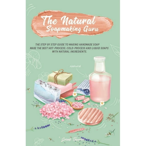 The Natural Soapmaking Guru (Paperback)