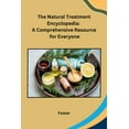 thumbnail image 1 of The Natural Treatment Encyclopedia: A Comprehensive Resource for Everyone, (Paperback), 1 of 1