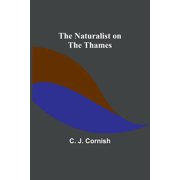 The Naturalist on the Thames, Paperback