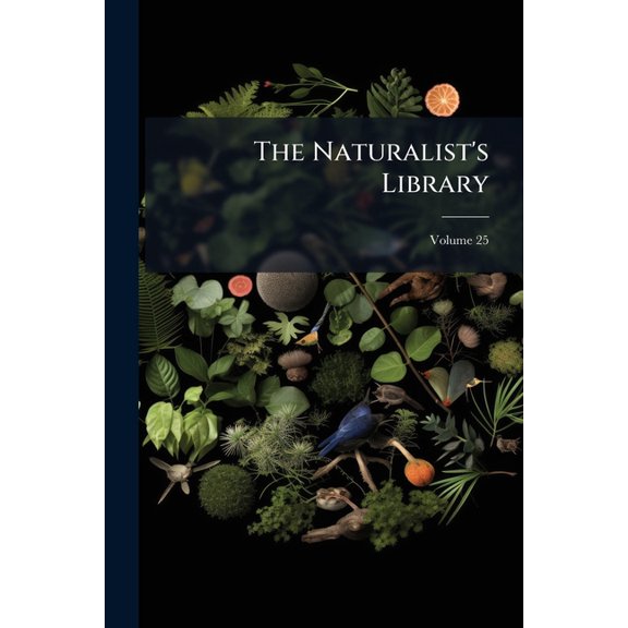 The Naturalist's Library; Volume 25 (Paperback)