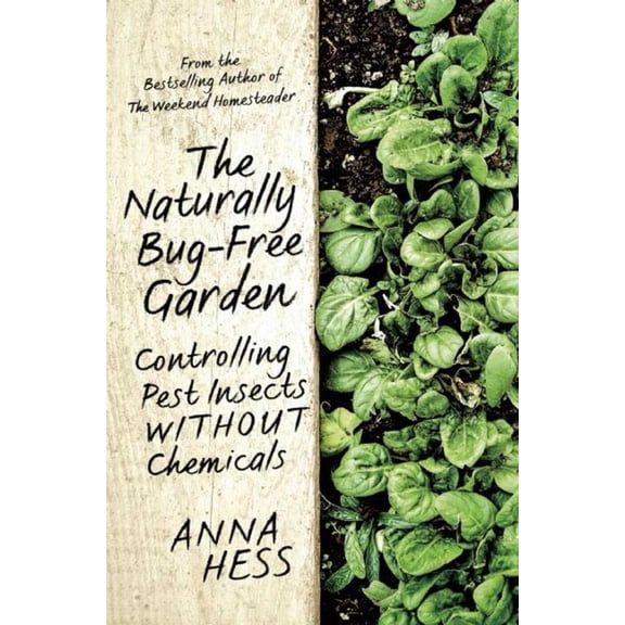 The Naturally Bug-Free Garden : Controlling Pest Insects without Chemicals (Paperback)