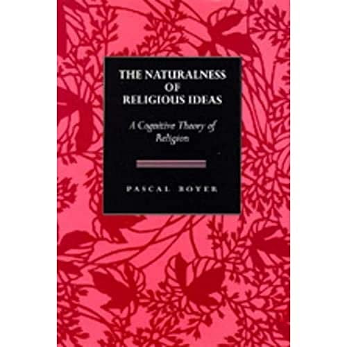 Pre-Owned The Naturalness of Religious Ideas: A Cognitive Theory of Religion (Hardcover 9780520075597) by Pascal Boyer