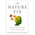 thumbnail image 1 of Pre-Owned The Nature Fix: Why Nature Makes Us Happier, Healthier, and More Creative (Hardcover) 0393242714 9780393242713, 1 of 1