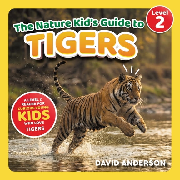 The Nature Kid's Guide to Tigers: A Level 2 Reader for Curious Young Kids Who Love Tigers!, (Paperback)