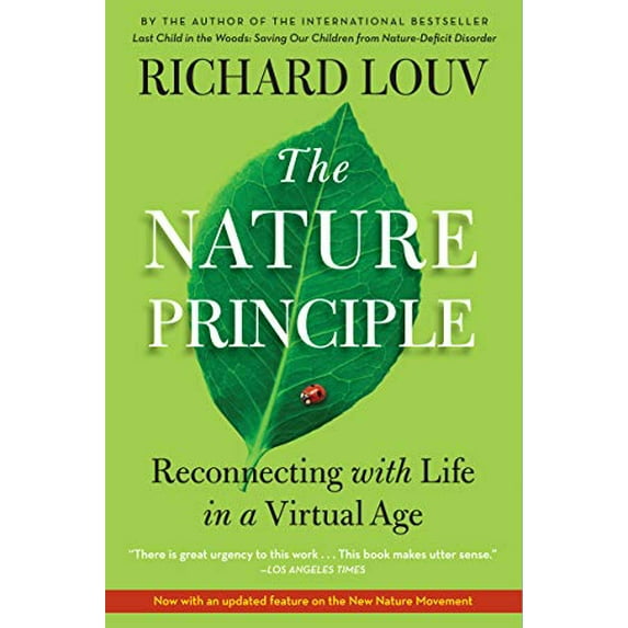 Pre-Owned The Nature Principle: Reconnecting with Life in a Virtual Age (Paperback) 161620141X 9781616201418