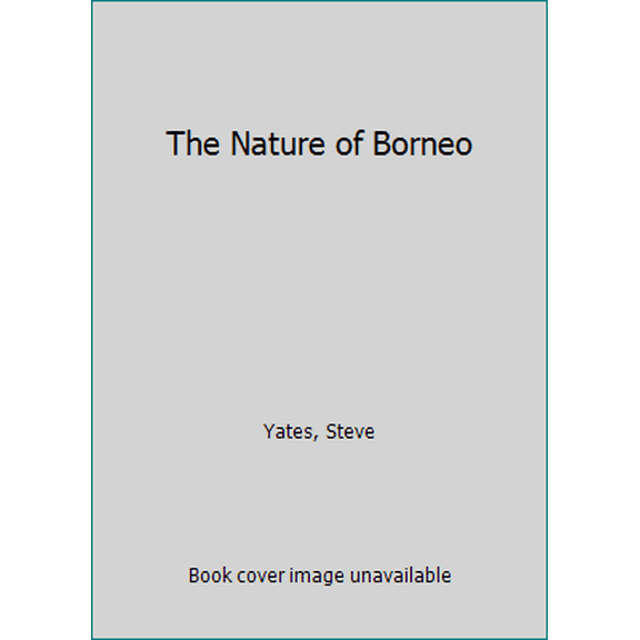 Pre-Owned The Nature of Borneo (Hardcover) 0816024286 9780816024285