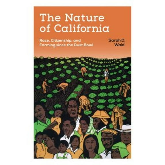 Pre-Owned The Nature of California: Race, Citizenship, and Farming Since the Dust Bowl (Paperback) 029599567X 9780295995670