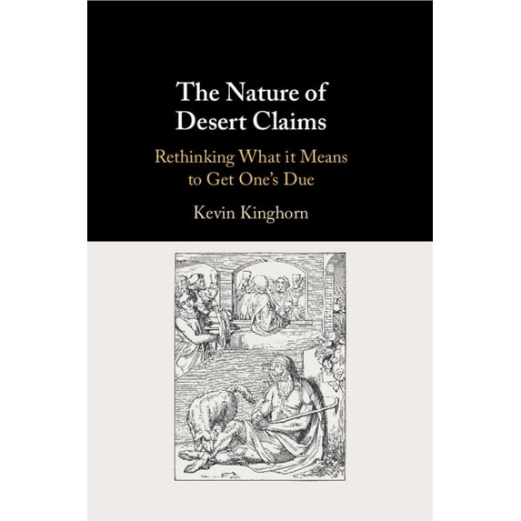 The Nature of Desert Claims: Rethinking What It Means to Get One's Due, (Paperback)