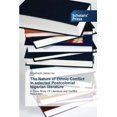 thumbnail image 1 of The Nature of Ethnic Conflict in selected Postcolonial Nigerian literature (Paperback), 1 of 1