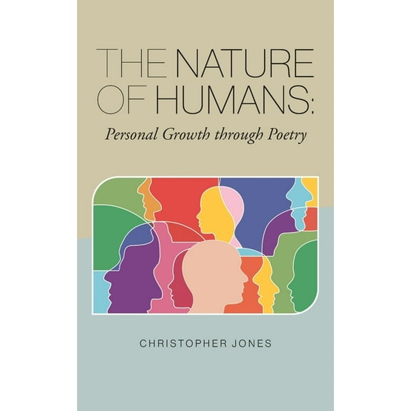 The Nature of Humans: Personal Growth through Poetry, (Paperback)