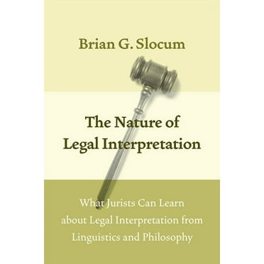 The Nature of Legal Interpretation, (Hardcover)