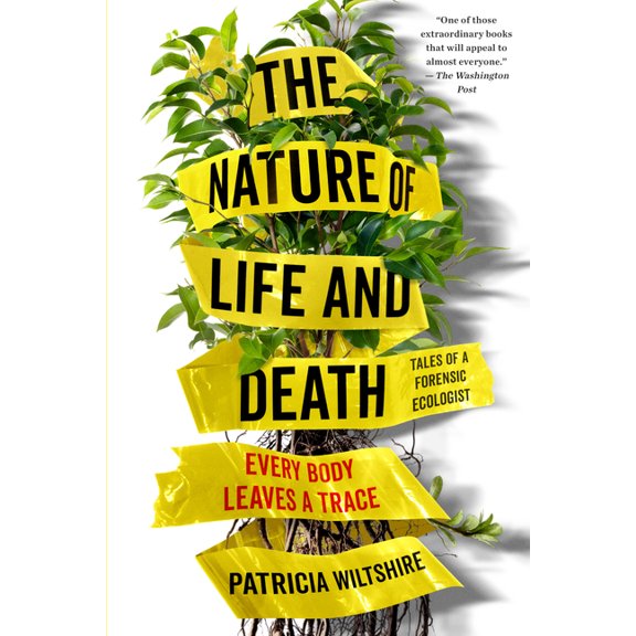 The Nature of Life and Death: Every Body Leaves a Trace, (Paperback)
