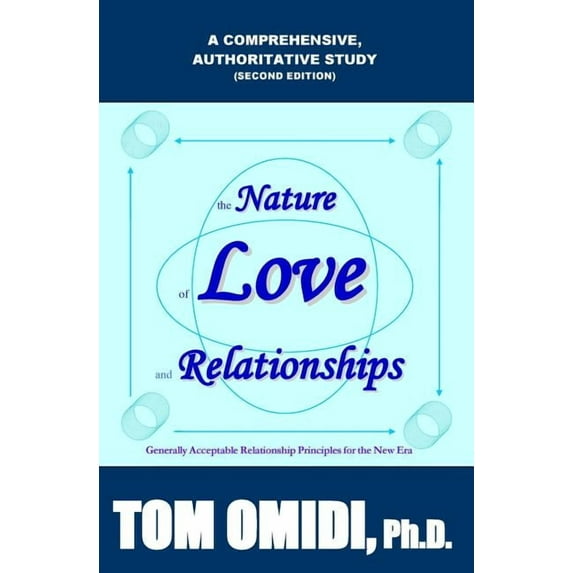 The Nature of Love and Relationships Second Edition: Generally Acceptable Relationship Principles for the New Era Paperback