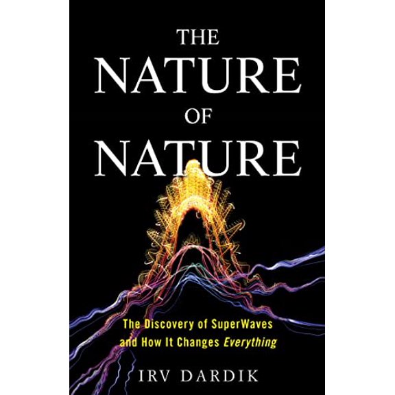 Pre-Owned The Nature of Nature: The Discovery of Superwaves and How It Changes Everything (Hardcover) 1623369355 9781623369354