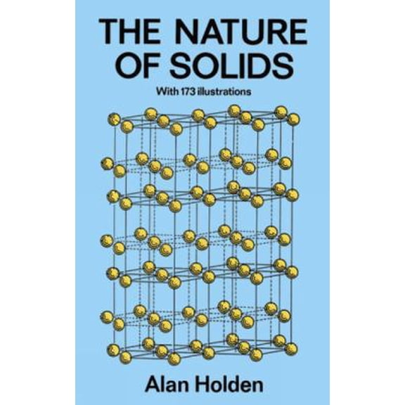 Pre-Owned The Nature of Solids: with 173 Illustrations, 9780486270777, 0486270777, Paperback, Reprint edition