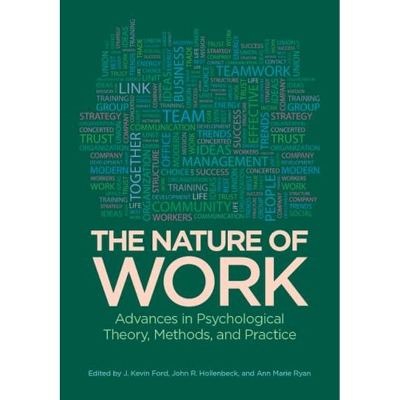 Pre-Owned The Nature of Work : Advances in Psychological Theory, Methods, and Practice (Hardcover) 9781433815379