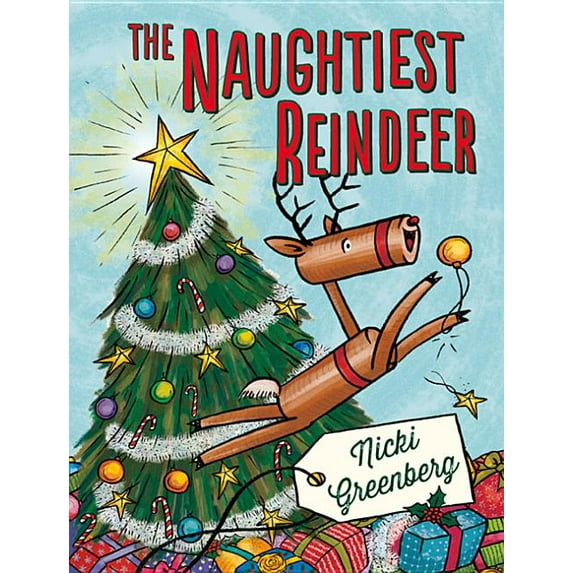 Naughtiest Reindeer The Naughtiest Reindeer, (Hardcover)