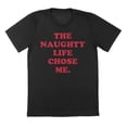 thumbnail image 1 of The Naughty Life Humor Graphic Black Mens T-Shirt, 1 of 1