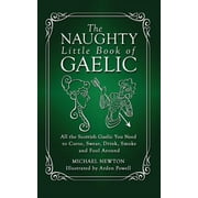 PROFESSOR OF LAW MICHAEL NEWTON The Naughty Little Book of Gaelic, (Paperback)