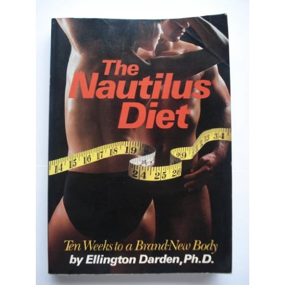 Pre-Owned The Nautilus Diet: Ten Weeks to a Brand New Body (Paperback) 0316172847 9780316172844