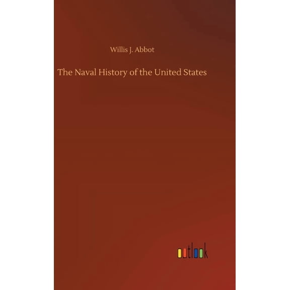 The Naval History of the United States, (Hardcover)