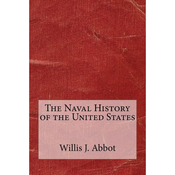 The Naval History of the United States (Paperback)