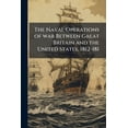thumbnail image 1 of The Naval Operations of war Between Great Britain and the United States, 1812-181 (Paperback), 1 of 1