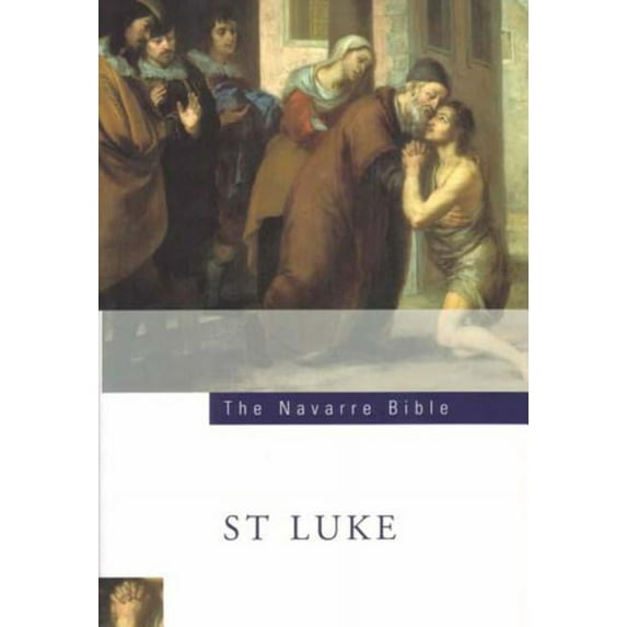 Navarre Bible: New Testament The Navarre Bible: St Luke's Gospel: Third Edition, (Paperback)
