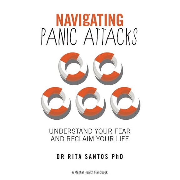 The Navigating Navigating Panic Attacks: How to Understand Your Fear and Reclaim Your Life, (Paperback)