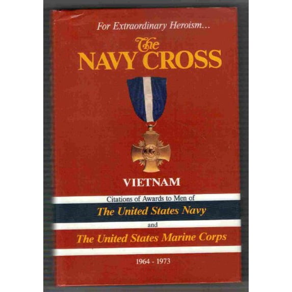 Pre-Owned The Navy Cross: Vietnam : Citations of Awards to Men of the United States Navy and the United States Marine Corps 1964-1973 Paperback