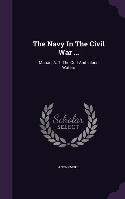 The Navy In The Civil War ... (Hardcover)