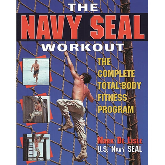 Pre-Owned The Navy Seal Workout: The Compete Total-Body Fitness Program (Paperback) 0809229021 9780809229024