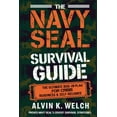 thumbnail image 1 of The Navy Seal's Survival Guide: The Ultimate Bug-In Plan for Crisis Readiness &amp; Self-Reliance, (Paperback), 1 of 1