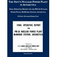 thumbnail image 1 of The Navy's Nuclear Power Plant in Antarctica: Final Operating Report for the PM-3A Nuclear Power Plant, McMurdo Station,, (Hardcover), 1 of 1