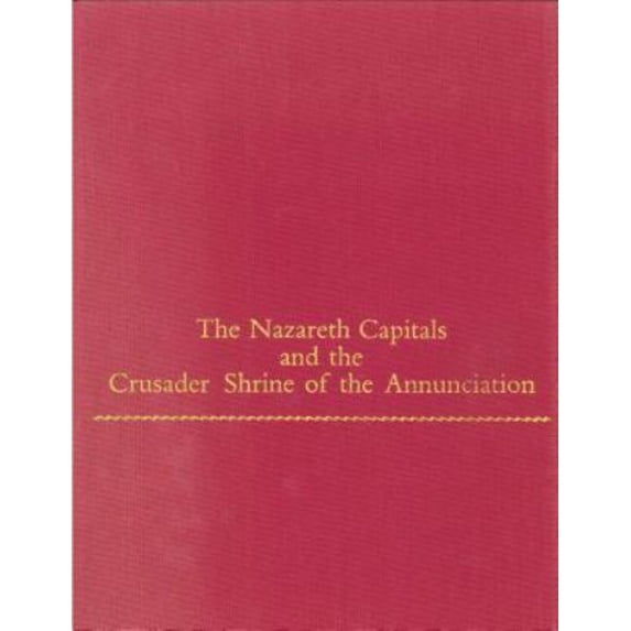Pre-Owned The Nazareth Capitals and the Crusader Shrine of the Annunciation (Hardcover) 9780271004303